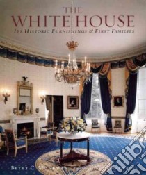 The White House libro in lingua di Monkman Betty C., Allman William G. (CON), White Bruce (PHT)