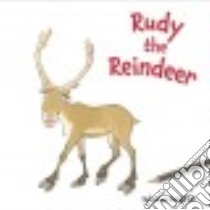 Rudy the Reindeer libro in lingua di Gangloff Sylviane