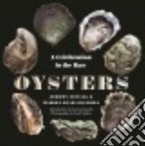 Oysters libro in lingua di Sewall Jeremy, Swaybill Marion Lear, Snider Scott (PHT)