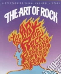 The Art of Rock libro in lingua di Grushkin Paul D., Sievert Jon (ORC)