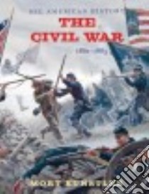 The Civil War 1861-1865 libro in lingua di Robertson James I. Jr., Kunstler Mort (ILT)