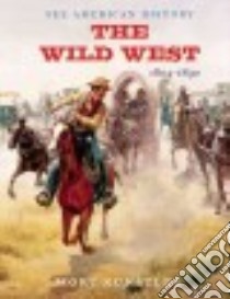 The Wild West libro in lingua di Robertson  James I. Jr., Kunstler Mort (ILT)