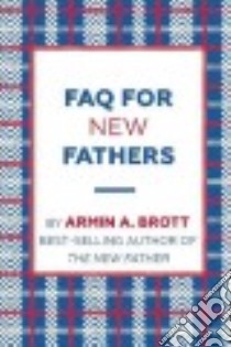 FAQ for New Fathers libro in lingua di Brott Armin A.