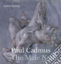 Paul Cadmus libro in lingua di Spring Justin, Cadmus Paul