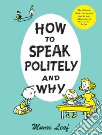 How To Speak Politely and Why libro in lingua di Leaf Munro