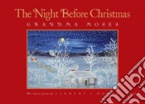 The Night Before Christmas libro in lingua di Moses Grandma (ILT), Moore Clement Clarke (CON)