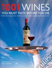 1001 Wines You Must Taste Before You Die libro in lingua di Universe (COR), Beckett Neil (EDT), Johnson Hugh (FRW)