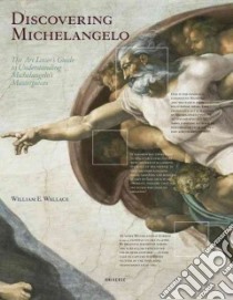 Discovering Michelangelo libro in lingua di Wallace William E.