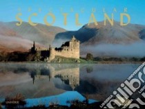 Spectacular Scotland libro in lingua di Gracie James, Anderson Sue (PHT), Caldwell Mike (CON), Campbell Laurie (CON), Collacott Ed (CON)