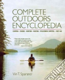 Complete Outdoors Encyclopedia libro in lingua di Sparano Vin T.
