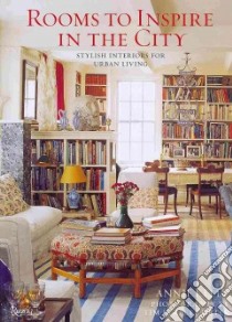 Rooms to Inspire in the City libro in lingua di Kelly Annie, Street-Porter Tim (PHT)