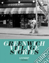 Greenwich Village Stories libro in lingua di Greenwich Village Society for Historic Preservation, Stonehill Judith (EDT), Berman Andrew (INT)