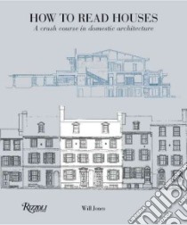 How to Read Houses libro in lingua di Jones Will