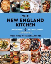 The New England Kitchen libro in lingua di Sewall Jeremy, Murray Erin Byers, Turkell Michael Harlan (PHT)