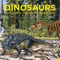 Dinosaurs and Other Prehistoric Creatures 2015 Calendar libro in lingua di American Museum of Natural History (COR)