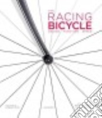 The Racing Bicycle libro in lingua di Moore Richard (EDT), Benson Daniel (EDT), Penn Robert (FRW)