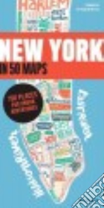 New York in 50 Maps libro in lingua di Bayle Francoise, Bayle Pauline, Walter Gaspard (COL)