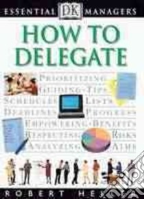 How to Delegate libro in lingua di Heller Robert