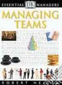 Managing Teams libro in lingua di Heller Robert, Hindle Tim, Heller Robet