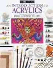 An Introduction to Acrylics libro in lingua di Smith Ray