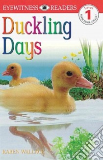 Duckling Days libro in lingua di Wallace Karen