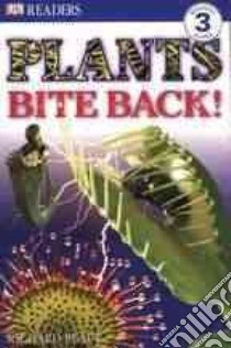 Plants Bite Back libro in lingua di Platt Richard