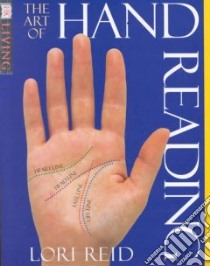 The Art of Hand Reading libro in lingua di Reid Lori
