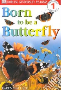 Born to Be a Butterfly libro in lingua di Wallace Karen