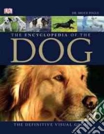 The Encyclopedia of the Dog libro in lingua di Fogle Bruce, Morgan Tracy (PHT)