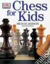 Chess for Kids libro in lingua di Basman Michael, Ling Mary