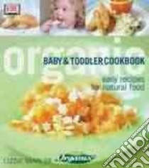 Organic Baby and Toddler Cookbook libro in lingua di Vann Lizzie, Razazan Daphne