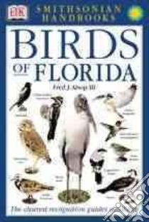 Birds of Florida libro in lingua di Alsop Fred J. III