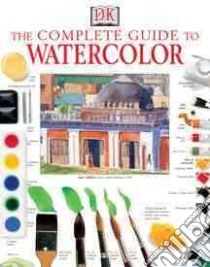 The Complete Guide to Watercolor libro in lingua di Smith Ray, Lloyd Elizabeth Jane