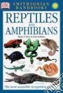Reptiles and Amphibians libro in lingua di O'Shea Mark, Halliday Tim
