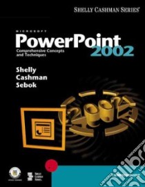Microsoft Powerpoint 2002 libro in lingua di Shelly Gary B., Cashman Thomas J., Sebok Susan L.