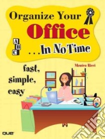 Organize Your Office In No Time libro in lingua di Ricci Monica