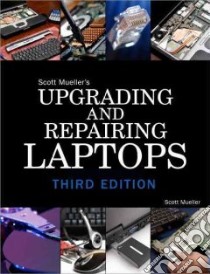 Upgrading and Repairing Laptops libro in lingua di Mueller Scott