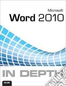 Microsoft Word 2010 in Depth libro in lingua di Wempen Faithe