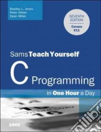 Sams Teach Yourself C Programming libro in lingua di Jones Bradley L., Aitken Peter, Miller Dean