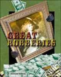 Great Robberies libro in lingua di Worth Richard, Sarat Austin