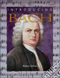 Introducing Bach libro in lingua di Vernon Roland