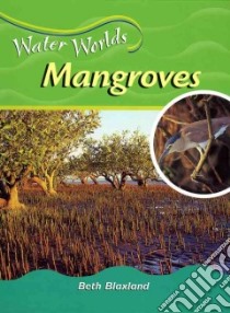 Mangroves libro in lingua di Blaxland Beth