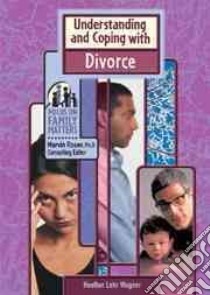 Understanding and Coping With Divorce libro in lingua di Wagner Heather Lehr