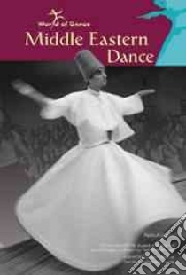 Middle Eastern Dance libro in lingua di Al Zayer Penni, Villacampa Y. (EDT), Villacampa Y. (FRW)