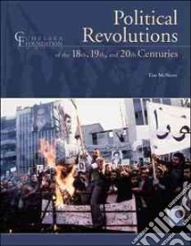 Political Revolutions Of The 18th, 19th, and 20th Centuries libro in lingua di McNeese Tim, Crompton Samuel Willard, McNeese Tim (INT)