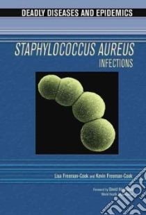Staphylococcus Aureus Infections libro in lingua di Freeman-Cook Lisa, Freeman-Cook Kevin D.