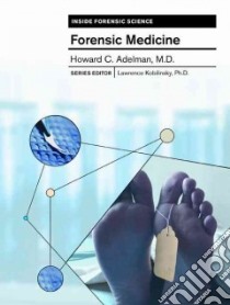 Forensic Medicine libro in lingua di Adelman Howard C. M.D., Kobilinsky Lawrence (EDT)