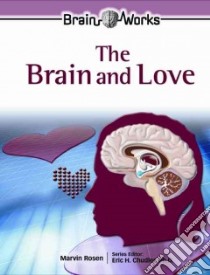 The Brain And Love libro in lingua di Rosen Marvin