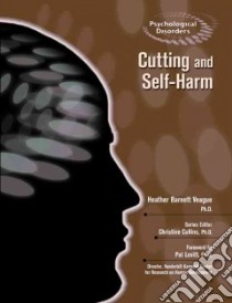 Cutting and Self-Harm libro in lingua di Veague Heather Barnett Ph.D., Levitt Pat (FRW), Collins Christine Ph.d. (EDT)