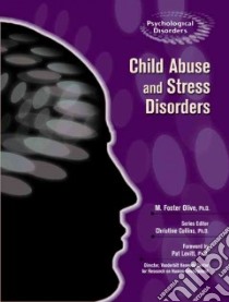 Child Abuse And Stress Disorders libro in lingua di Olive M. Foster, Collins Christine Ph.d. (EDT), Levitt Pat (FRW)